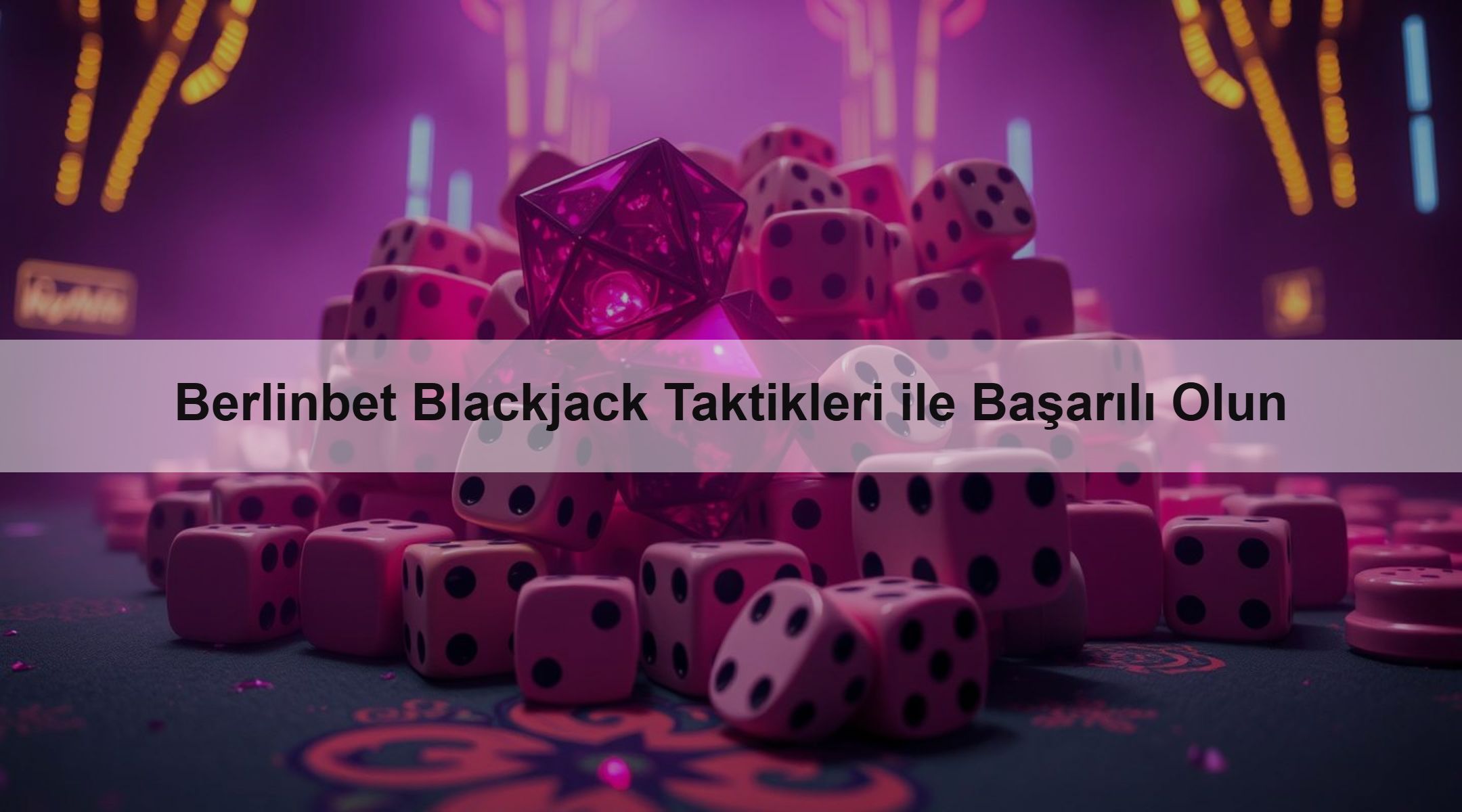 Berlinbet Blackjack Taktikleri ile Başarılı Olun